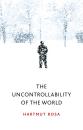 Скачать The Uncontrollability of the World - Hartmut Rosa