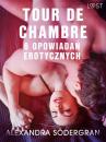 Скачать Tour de Chambre - 6 opowiadań erotycznych - Alexandra Södergran