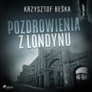Скачать Pozdrowienia z Londynu - Krzysztof Beśka