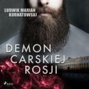 Скачать Demon carskiej Rosji - Ludwik Marian Kurnatowski