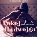 Скачать Pokój dla dwojga - Intymne wyznania kobiety 3 - opowiadanie erotyczne - Anna Bridgwater