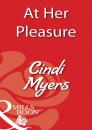 Скачать At Her Pleasure - Cindi Myers