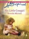 Скачать His Little Cowgirl - Brenda Minton