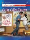 Скачать The Secret Wedding Wish - Cathy Gillen Thacker
