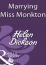 Скачать Marrying Miss Monkton - Helen Dickson