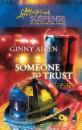 Скачать Someone to Trust - Ginny Aiken