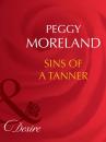 Скачать Sins Of A Tanner - Peggy Moreland