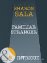 Скачать Familiar Stranger - Sharon Sala