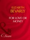 Скачать For Love Or Money - Elizabeth Bevarly
