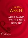 Скачать Millionaire's Calculated Baby Bid - Laura Wright