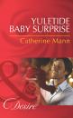 Скачать Yuletide Baby Surprise - Catherine Mann