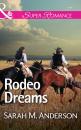 Скачать Rodeo Dreams - Sarah M. Anderson