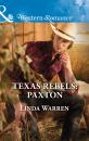Скачать Texas Rebels: Paxton - Linda Warren