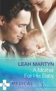 Скачать A Mother for His Baby - Leah Martyn