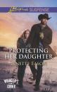 Скачать Protecting Her Daughter - Lynette Eason