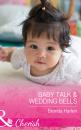 Скачать Baby Talk and Wedding Bells - Brenda Harlen