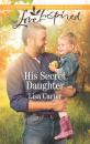 Скачать His Secret Daughter - Lisa  Carter