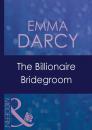 Скачать The Billionaire Bridegroom - Emma Darcy