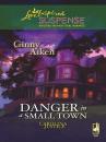 Скачать Danger in a Small Town - Ginny Aiken