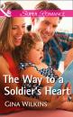 Скачать The Way To A Soldier's Heart - Gina Wilkins
