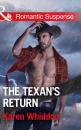 Скачать The Texan's Return - Karen Whiddon