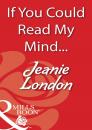 Скачать If You Could Read My Mind... - Jeanie London