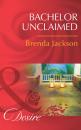 Скачать Bachelor Unclaimed - Brenda Jackson