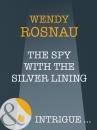 Скачать The Spy With The Silver Lining - Wendy Rosnau