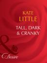 Скачать Tall, Dark and Cranky - Kate Little