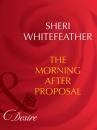 Скачать The Morning-After Proposal - Sheri WhiteFeather