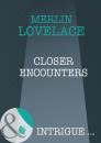 Скачать Closer Encounters - Merline Lovelace