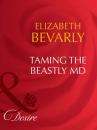 Скачать Taming The Beastly MD - Elizabeth Bevarly
