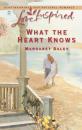 Скачать What the Heart Knows - Margaret Daley