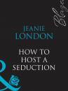 Скачать How To Host A Seduction - Jeanie London
