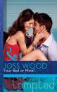 Скачать Your Bed or Mine? - Joss Wood