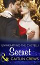 Скачать Unwrapping The Castelli Secret - Caitlin Crews