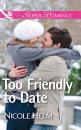 Скачать Too Friendly to Date - Nicole Helm
