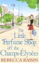 Скачать The Little Perfume Shop Off The Champs-Élysées - Rebecca Raisin
