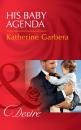 Скачать His Baby Agenda - Katherine Garbera