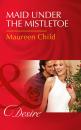 Скачать Maid Under The Mistletoe - Maureen Child