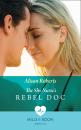 Скачать The Shy Nurse's Rebel Doc - Alison Roberts