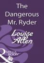 Скачать The Dangerous Mr Ryder - Louise Allen