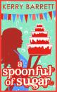 Скачать A Spoonful Of Sugar: A Novella - Kerry Barrett