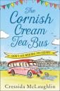 Скачать The Cornish Cream Tea Bus: Part One – Don’t Go Baking My Heart - Cressida McLaughlin