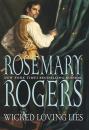 Скачать Wicked Loving Lies - Rosemary Rogers