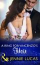 Скачать A Ring For Vincenzo's Heir - Jennie Lucas