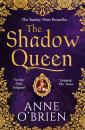 Скачать The Shadow Queen - Anne O'Brien