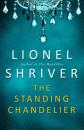 Скачать The Standing Chandelier - Lionel Shriver