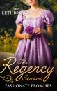 Скачать The Regency Season: Passionate Promises - Ann Lethbridge