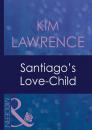 Скачать Santiago's Love-Child - Kim Lawrence